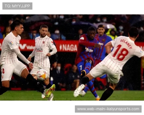 塞维利亚瞄准锋线补强：提升终结效率的关键战役